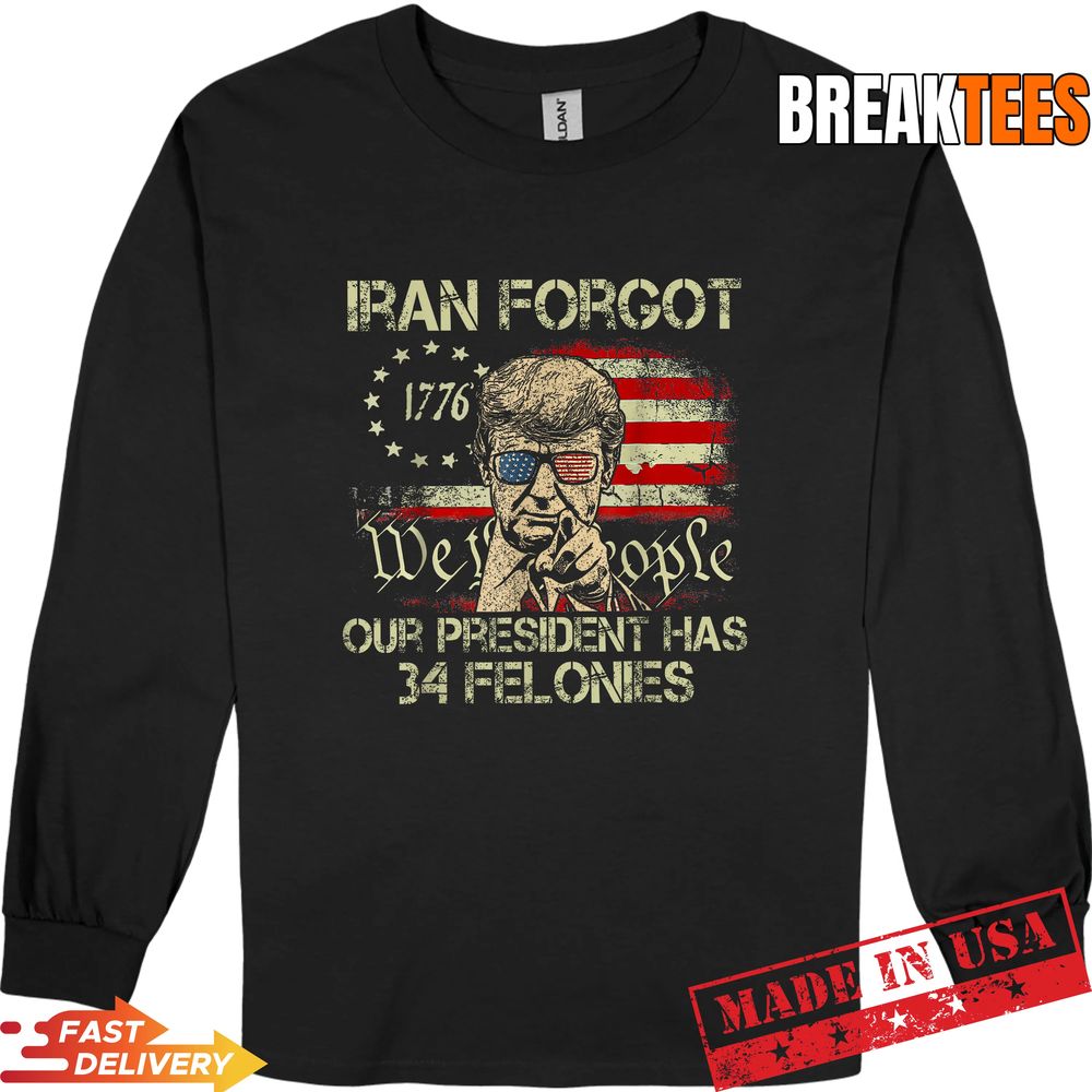 Iran Forgot Our President Has 34 Felonies Vintage T-Shirt