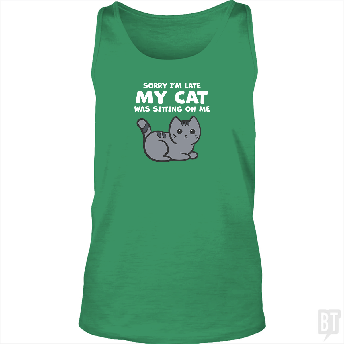 Sorry I'm Late My Cat Was Sitting On Me Tank Top