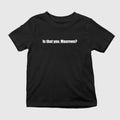 Is That You Maureen Shirt