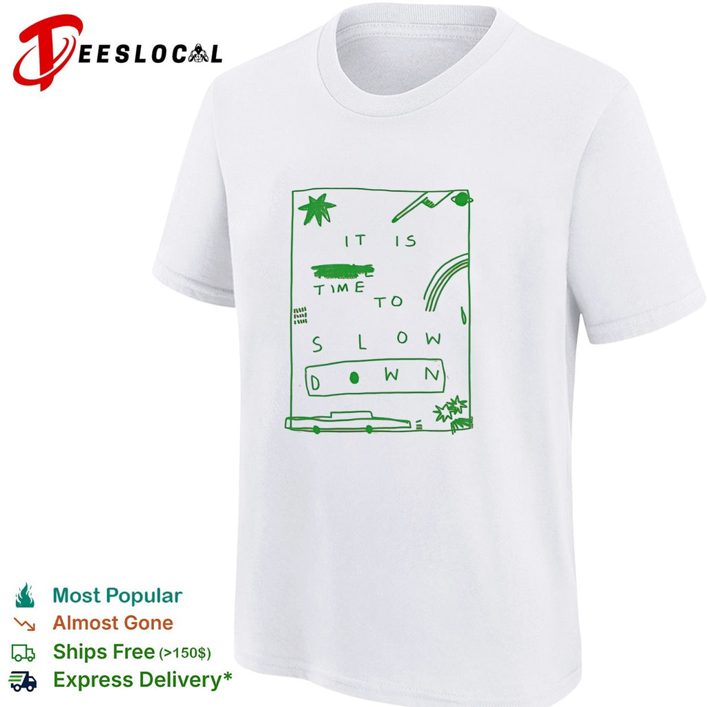 It is time to slow down doodle shirt