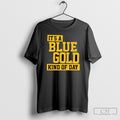 Its A Blue And Gold Kind Of Day Shirt Tee