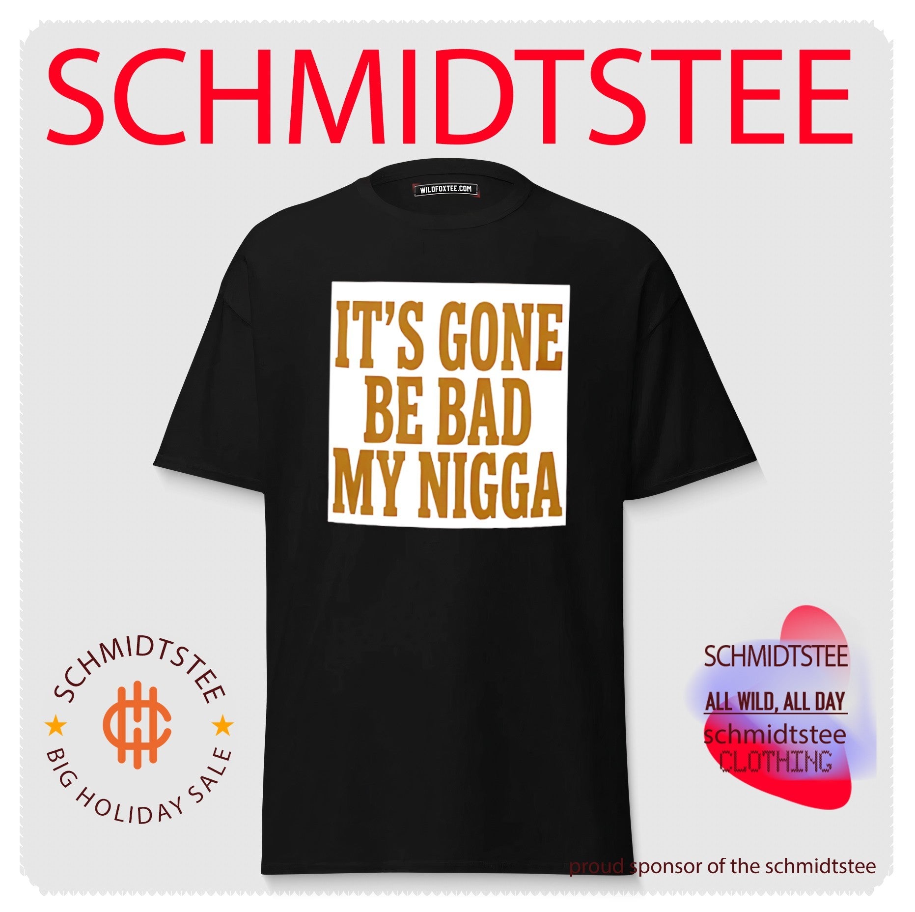 It’s Gone Be Bad My Nigga funny quote slang shirt