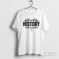 Its Ok If You Dont Like History We Cant All Be Clever