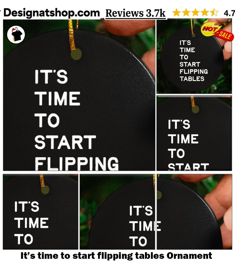 It’s time to start flipping tables shirt