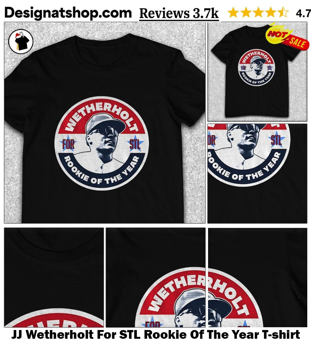 JJ Wetherholt For STL Rookie Of The Year shirt