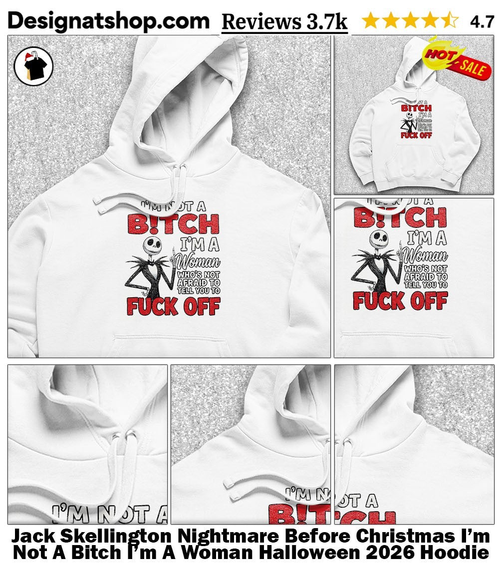 Jack Skellington Nightmare Before Christmas I’m Not A Bitch I’m A Woman Halloween 2026 shirt