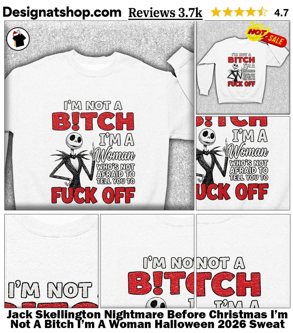 Jack Skellington Nightmare Before Christmas I’m Not A Bitch I’m A Woman Halloween 2026 shirt