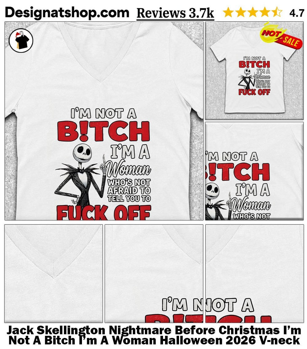 Jack Skellington Nightmare Before Christmas I’m Not A Bitch I’m A Woman Halloween 2026 shirt