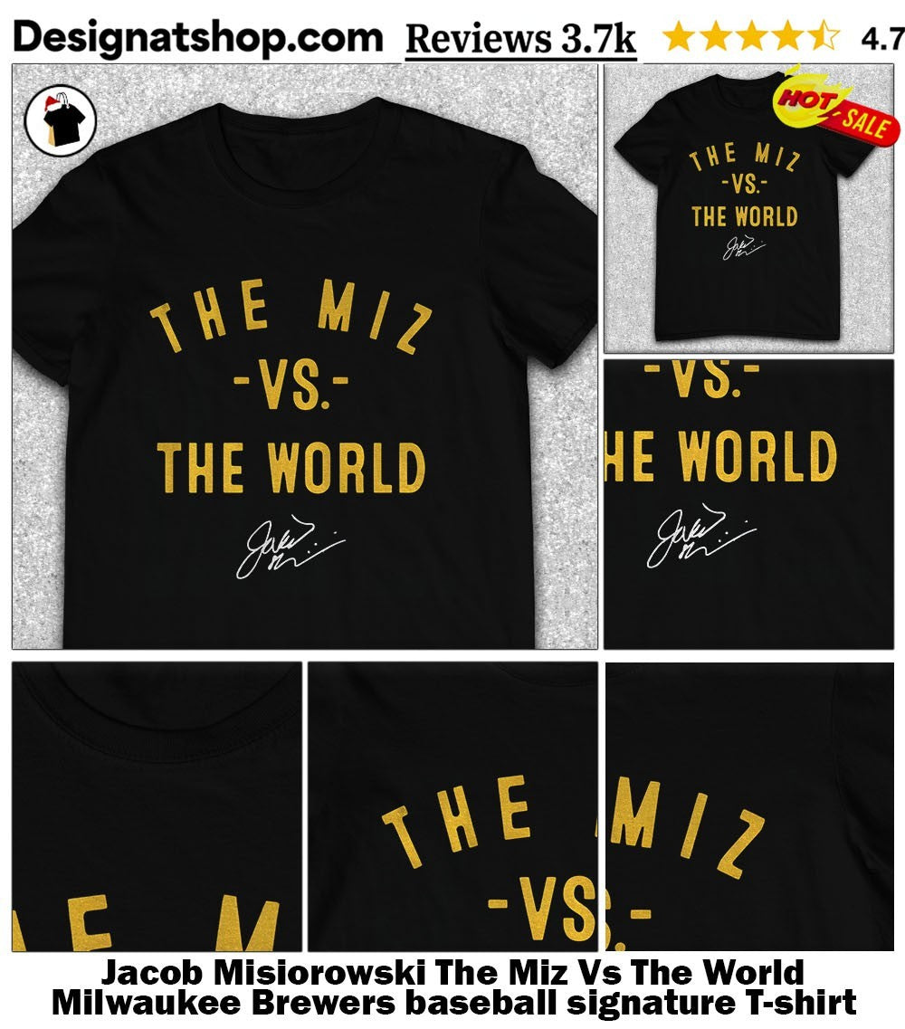 Jacob Misiorowski The Miz Vs The World Milwaukee Brewers baseball signature shirt