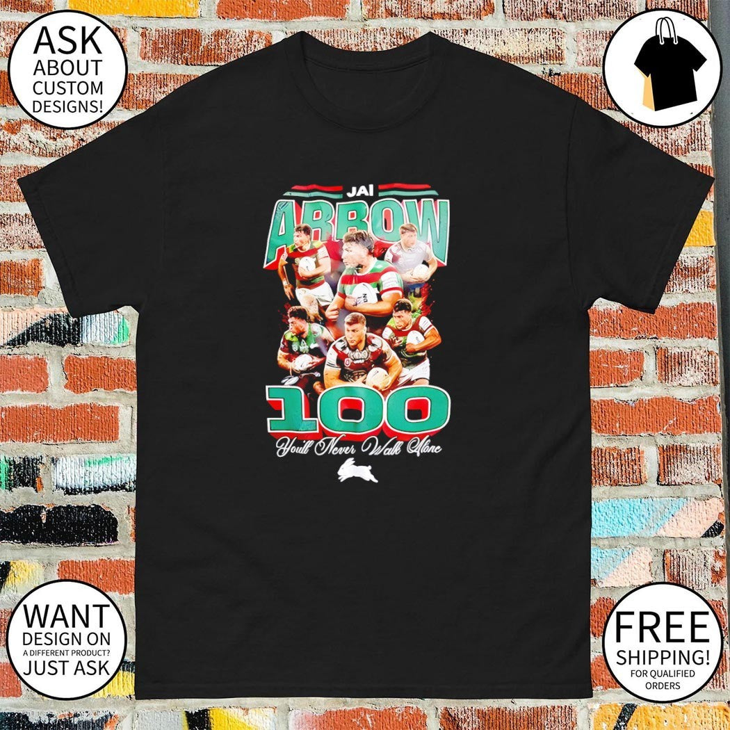 Jai Arrow 100 Games South Sydney Rabbitohs You’ll Never Walk Alone shirt