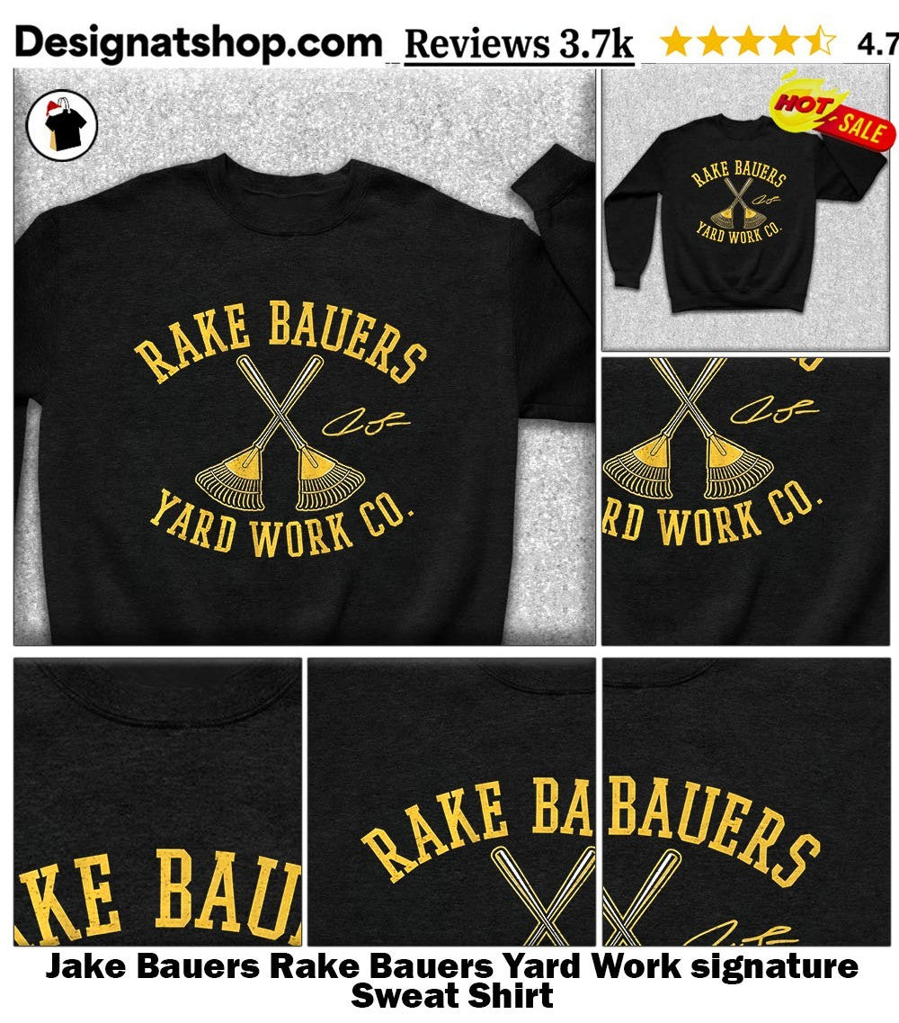 Jake Bauers Rake Bauers Yard Work signature shirt