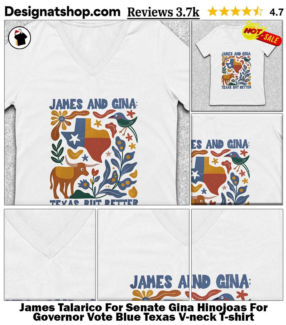 James Talarico For Senate Gina Hinojoas For Governor Vote Blue Texas shirt