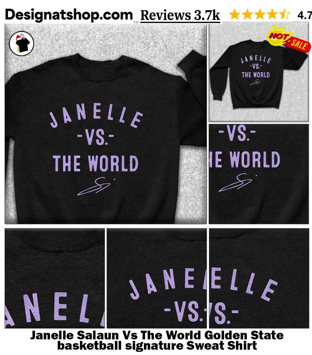 Janelle Salaun Vs The World Golden State basketball signature shirt