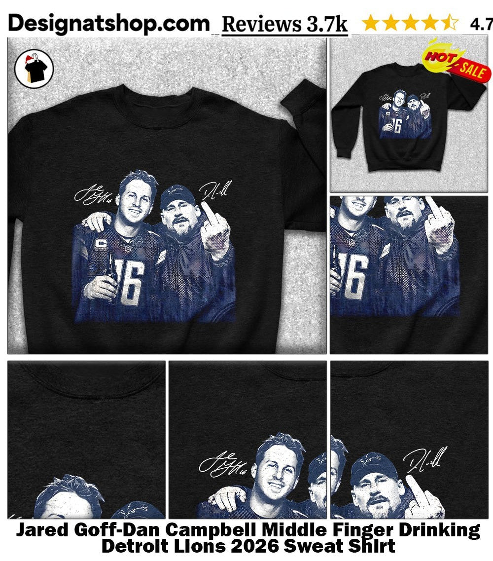 Jared Goff-Dan Campbell Middle Finger Drinking Detroit Lions 2026 shirt