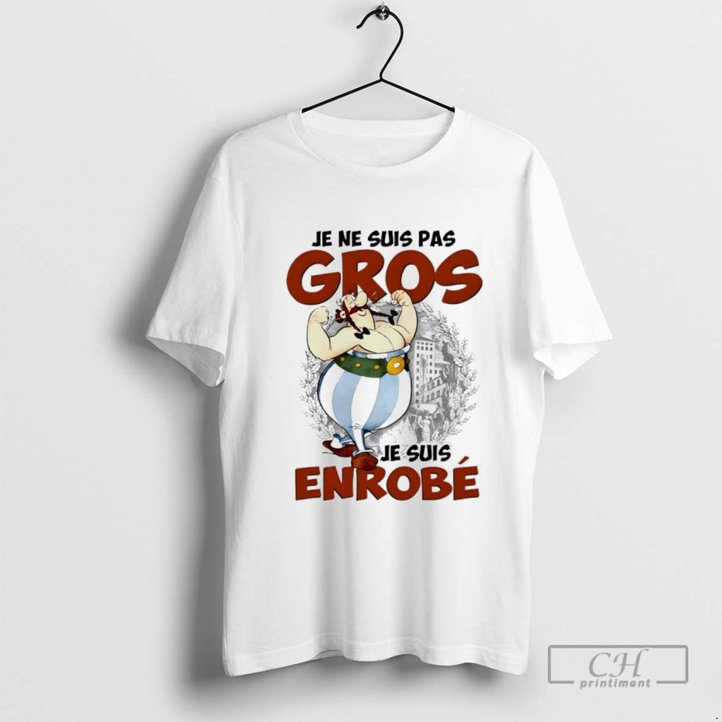 Je Ne Suis Pas Gros Je Suis Enrobe
