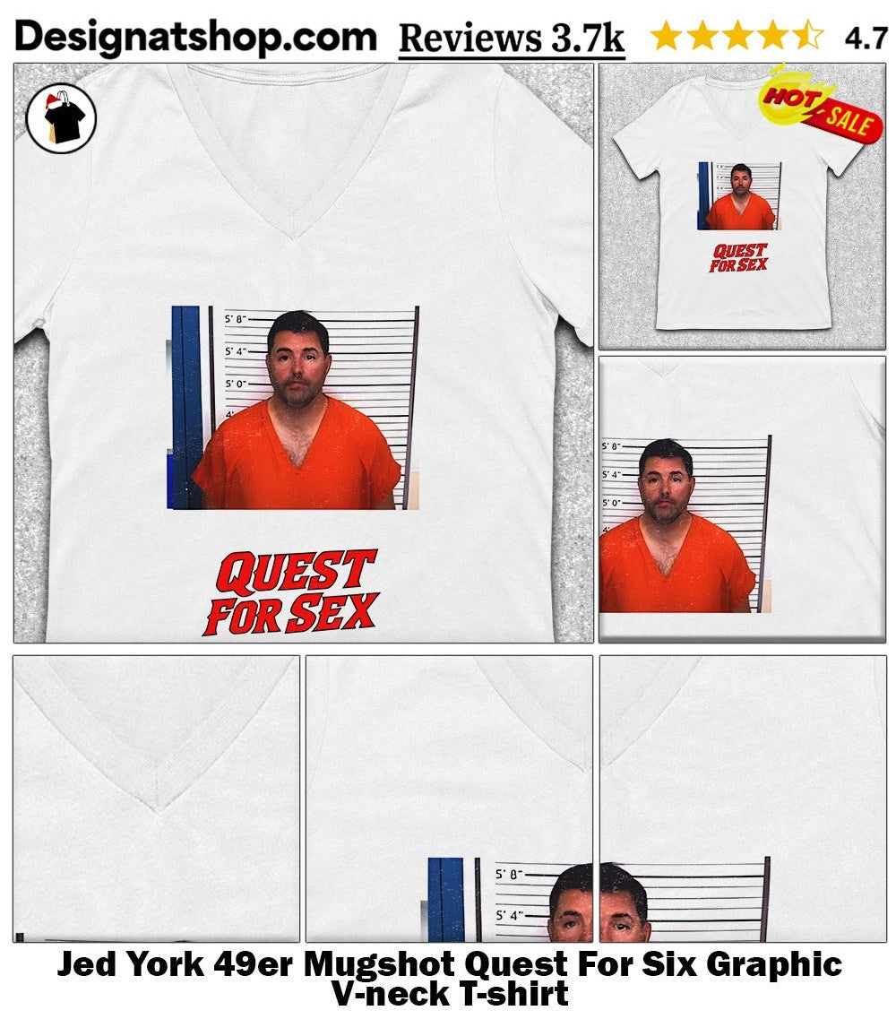 Jed York 49er Mugshot Quest For Six Graphic shirt