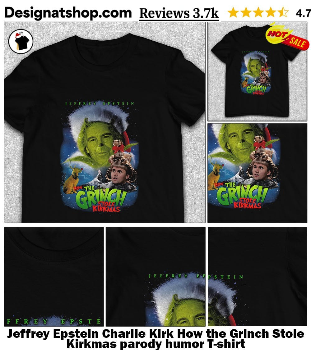 Jeffrey Epstein Charlie Kirk How the Grinch Stole Kirkmas parody humor shirt