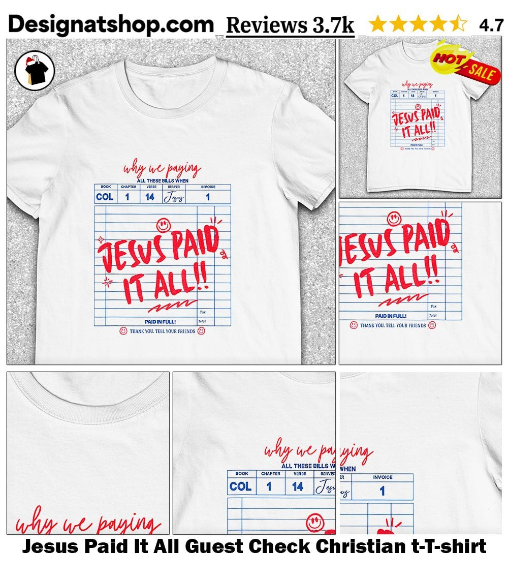 Jesus Paid It All Guest Check Christian t-shirt