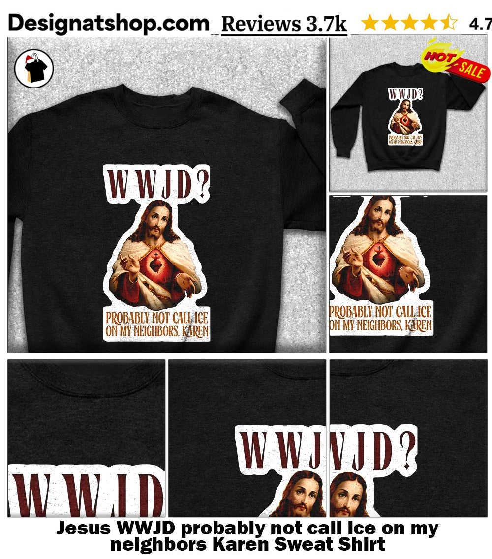 Jesus WWJD probably not call ice on my neighbors Karen shirt