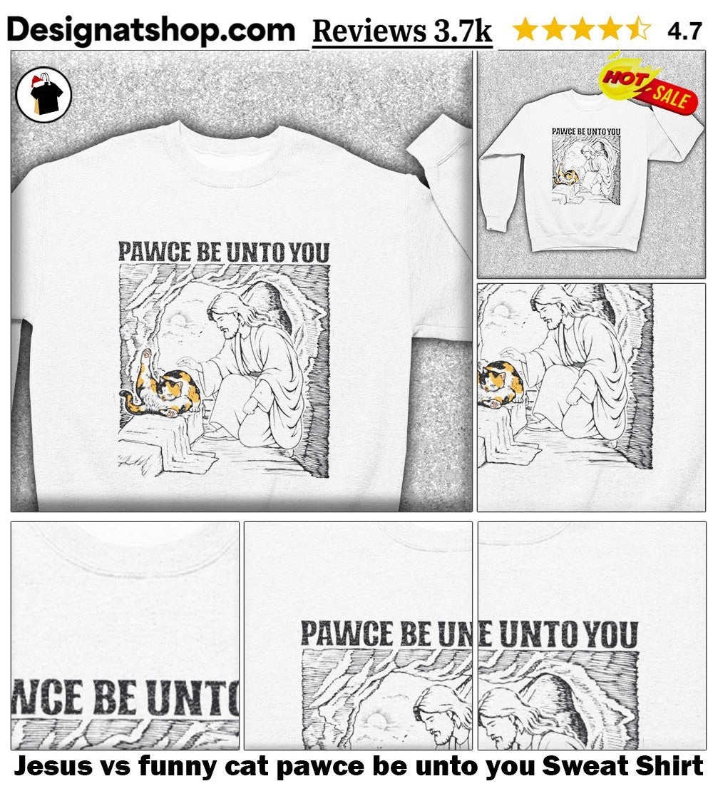 Jesus vs funny cat pawce be unto you shirt