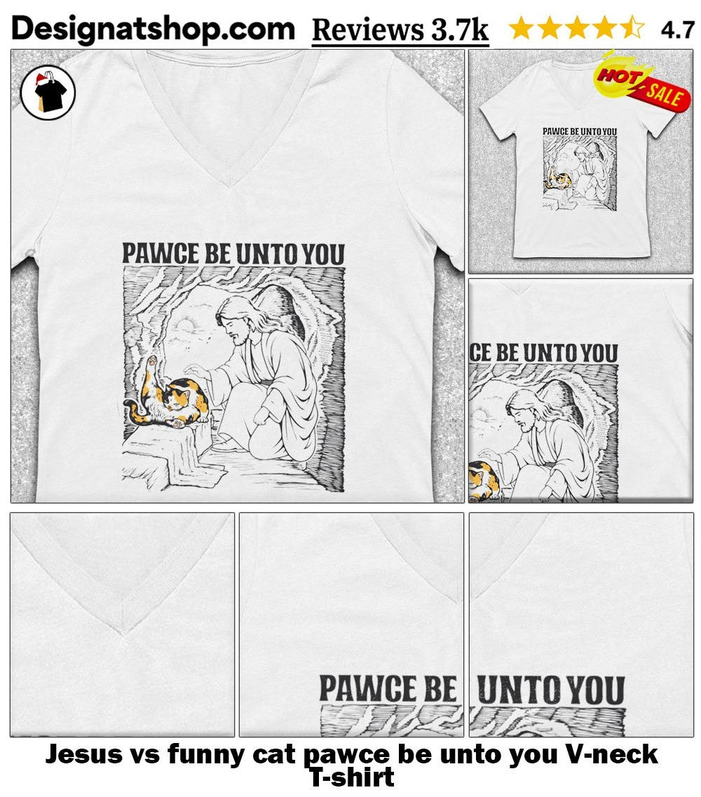 Jesus vs funny cat pawce be unto you shirt