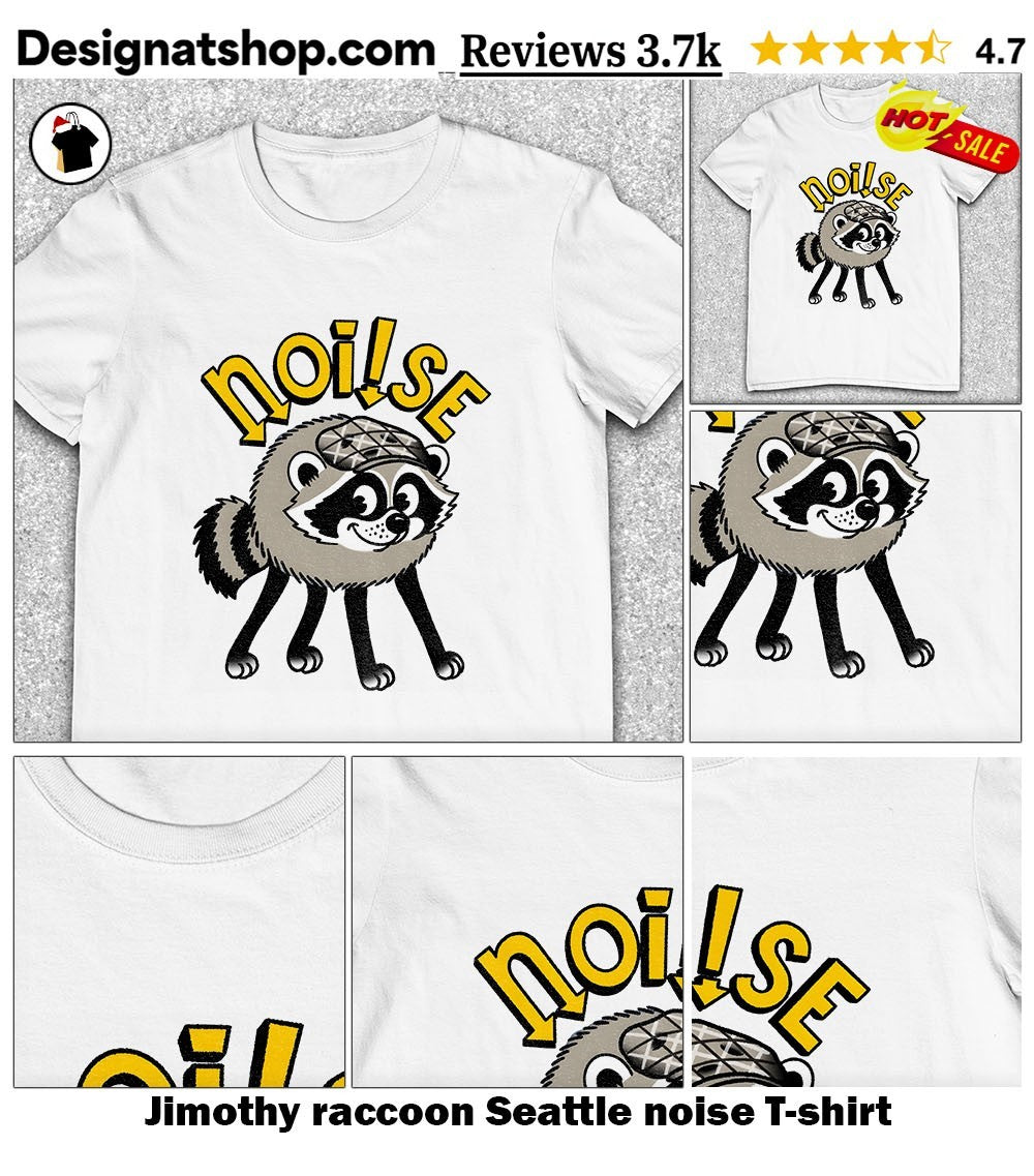 Jimothy raccoon Seattle noise shirt