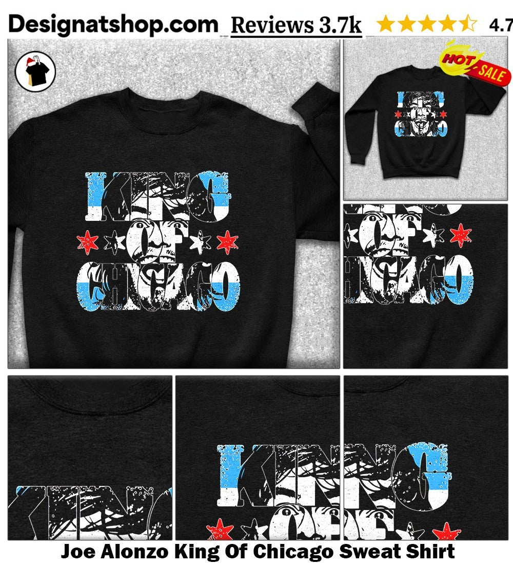 Joe Alonzo King Of Chicago shirt