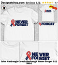 John Harbaugh Coach Harbaugh Never Forget 911 Shirt