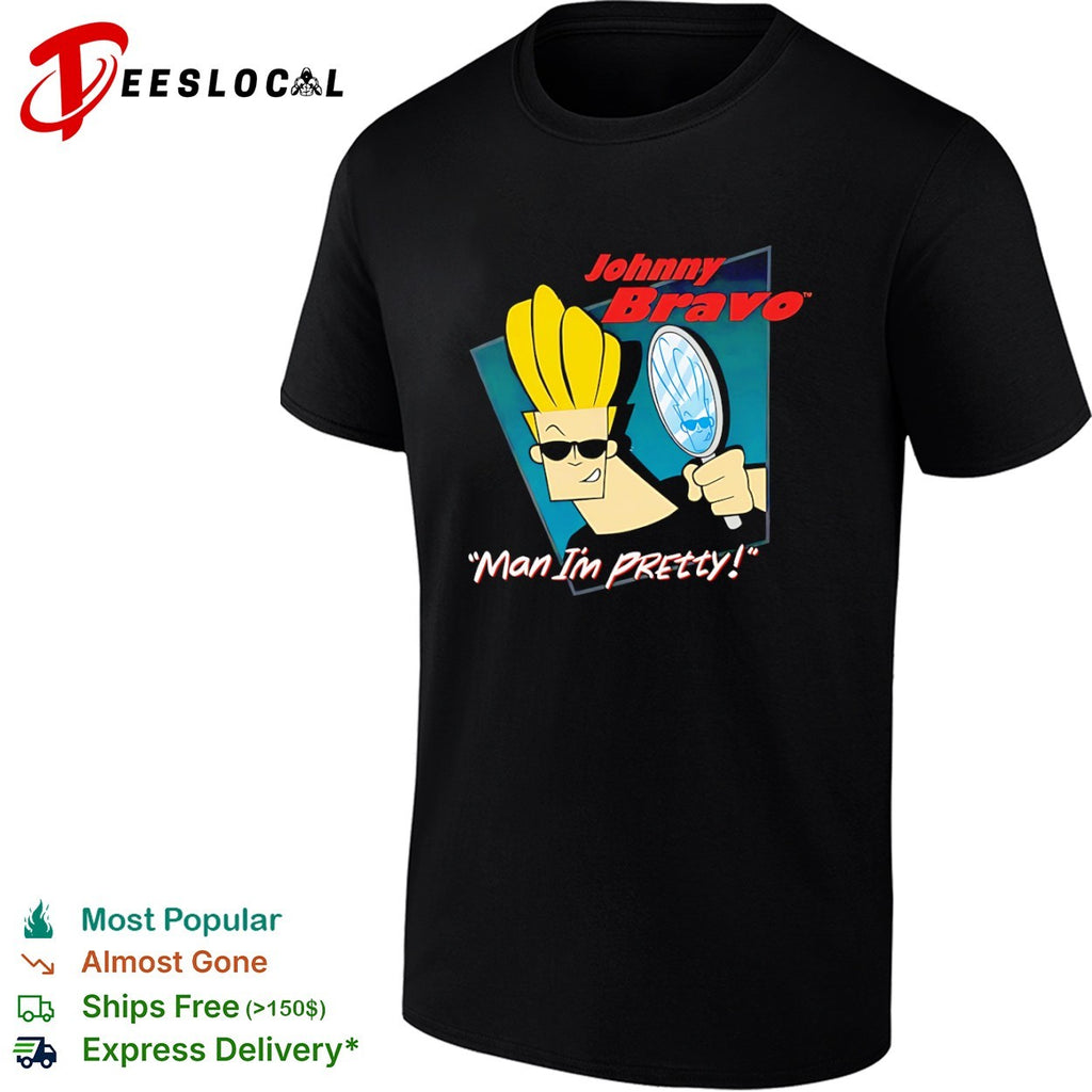 Johnny Bravo Man I’m Pretty Cartoon shirt