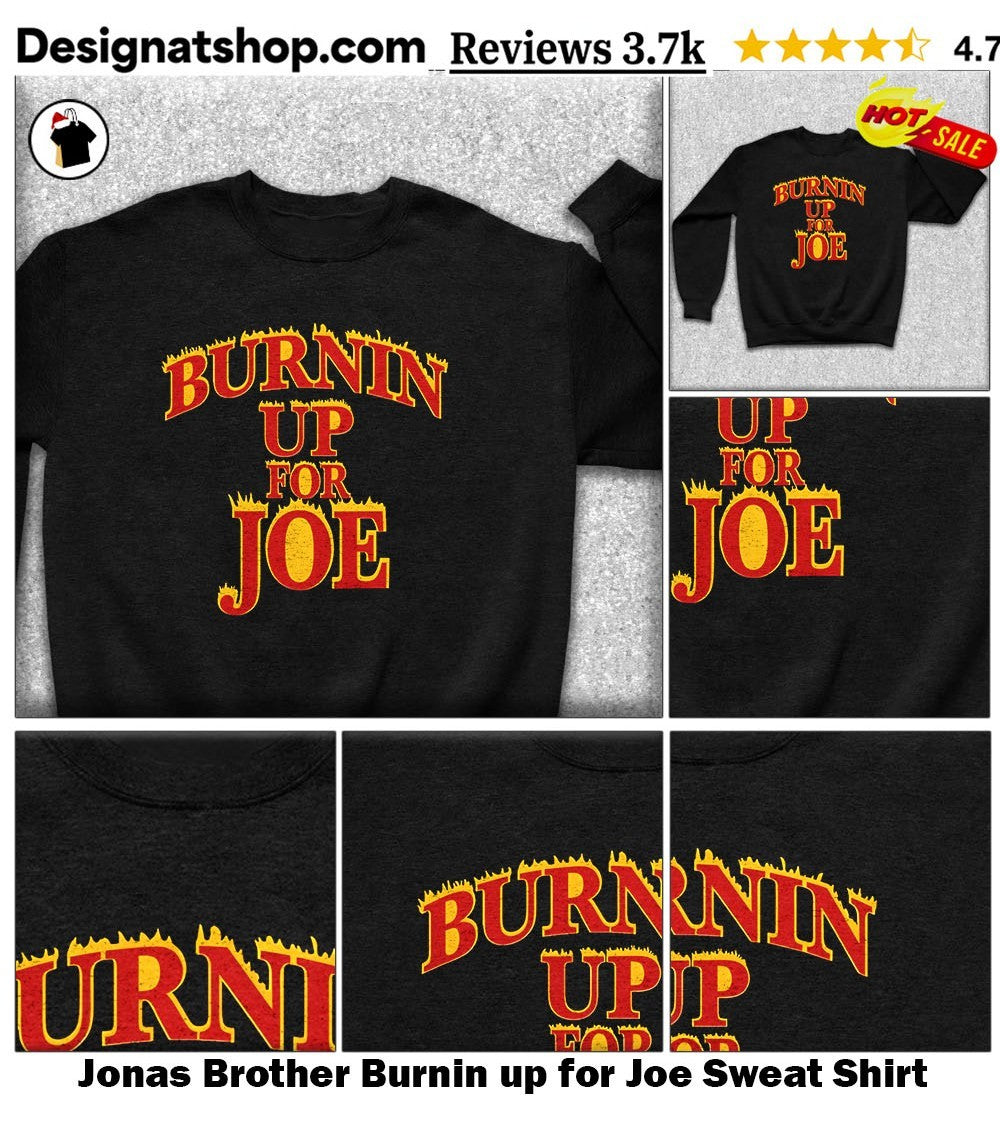 Jonas Brother Burnin up for Joe shirt