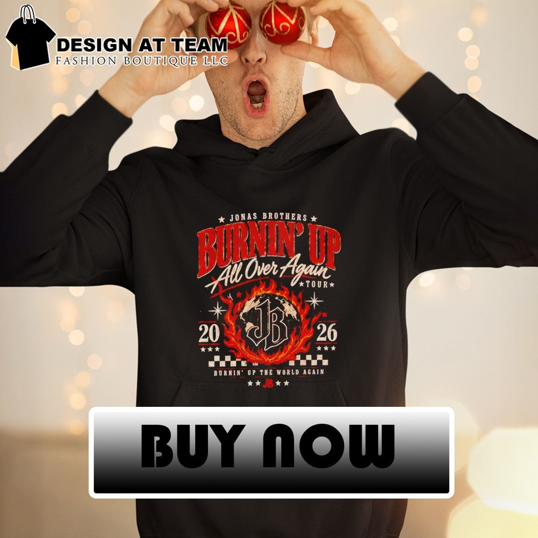 Jonas Brothers Burnin’ Up Tour All Over Again shirt
