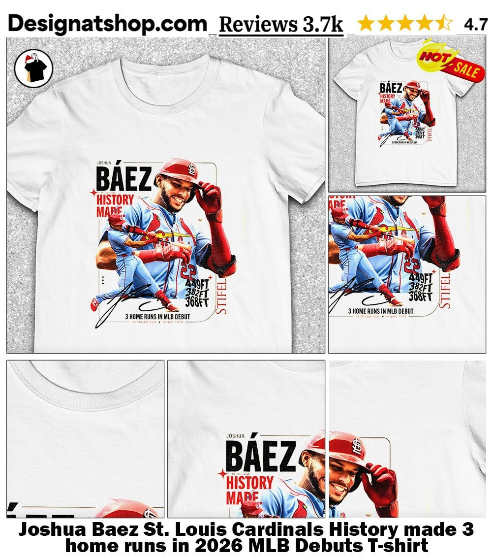 Joshua Baez St. Louis Cardinals History made 3 home runs in 2026 MLB Debuts shirt