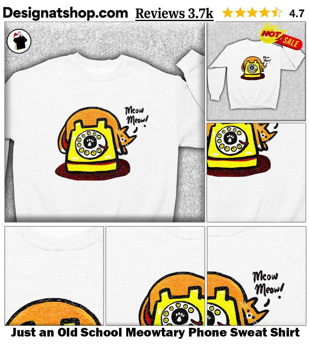 Just an Old School Meowtary Phone shirt