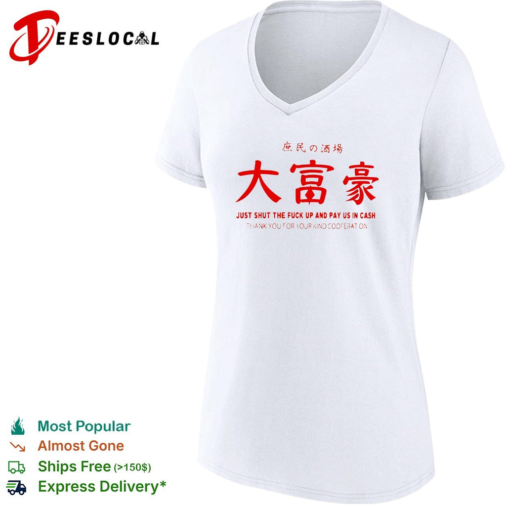 Just shut the fuck up and pay us in cash izakaya shirt