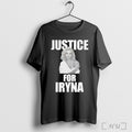 Justice For Iryna T Shirt