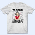 I'm Retired - Gift For Retiree, Retirement Gift - Personalized T Shirt