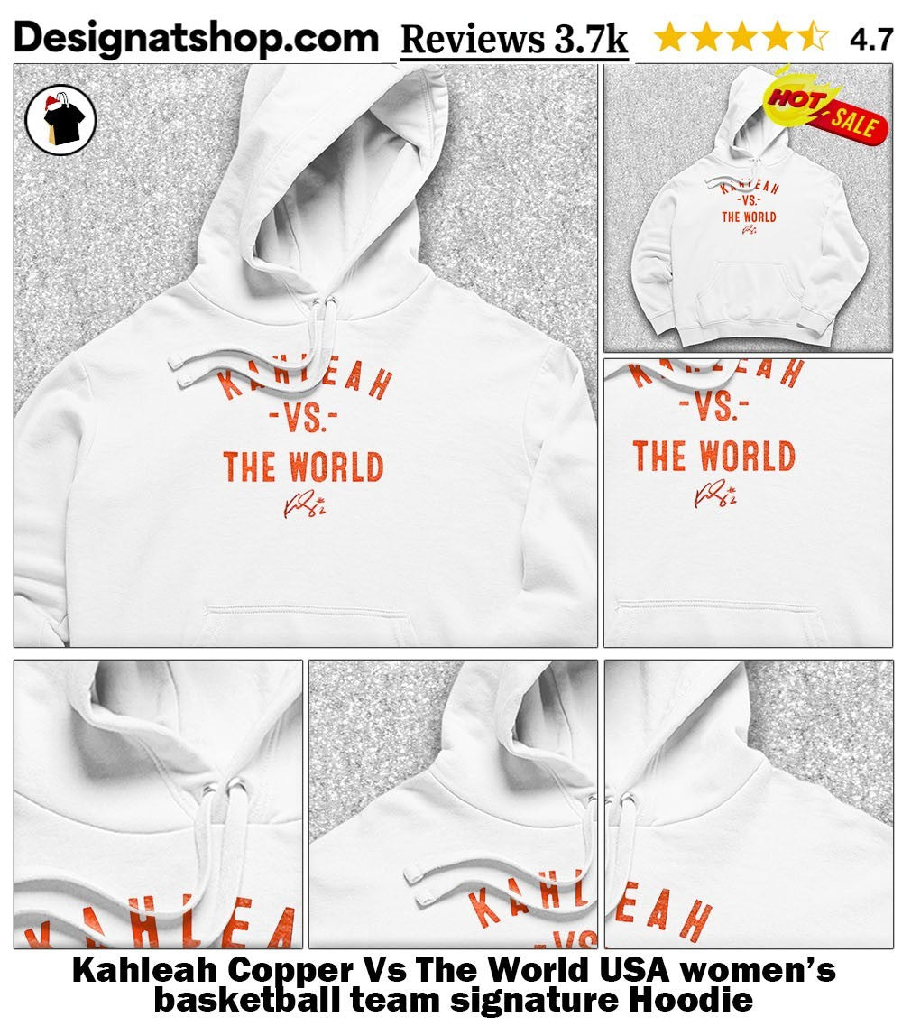 Kahleah Copper Vs The World USA women’s basketball team signature shirt