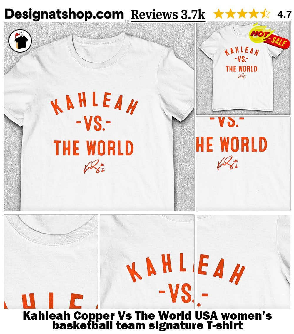 Kahleah Copper Vs The World USA women’s basketball team signature shirt