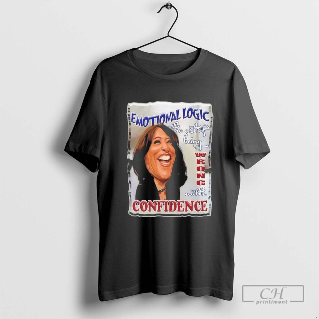 Kamala Emotional Logic The Art Of Being Wrong With Confidence T Shirt Sweater