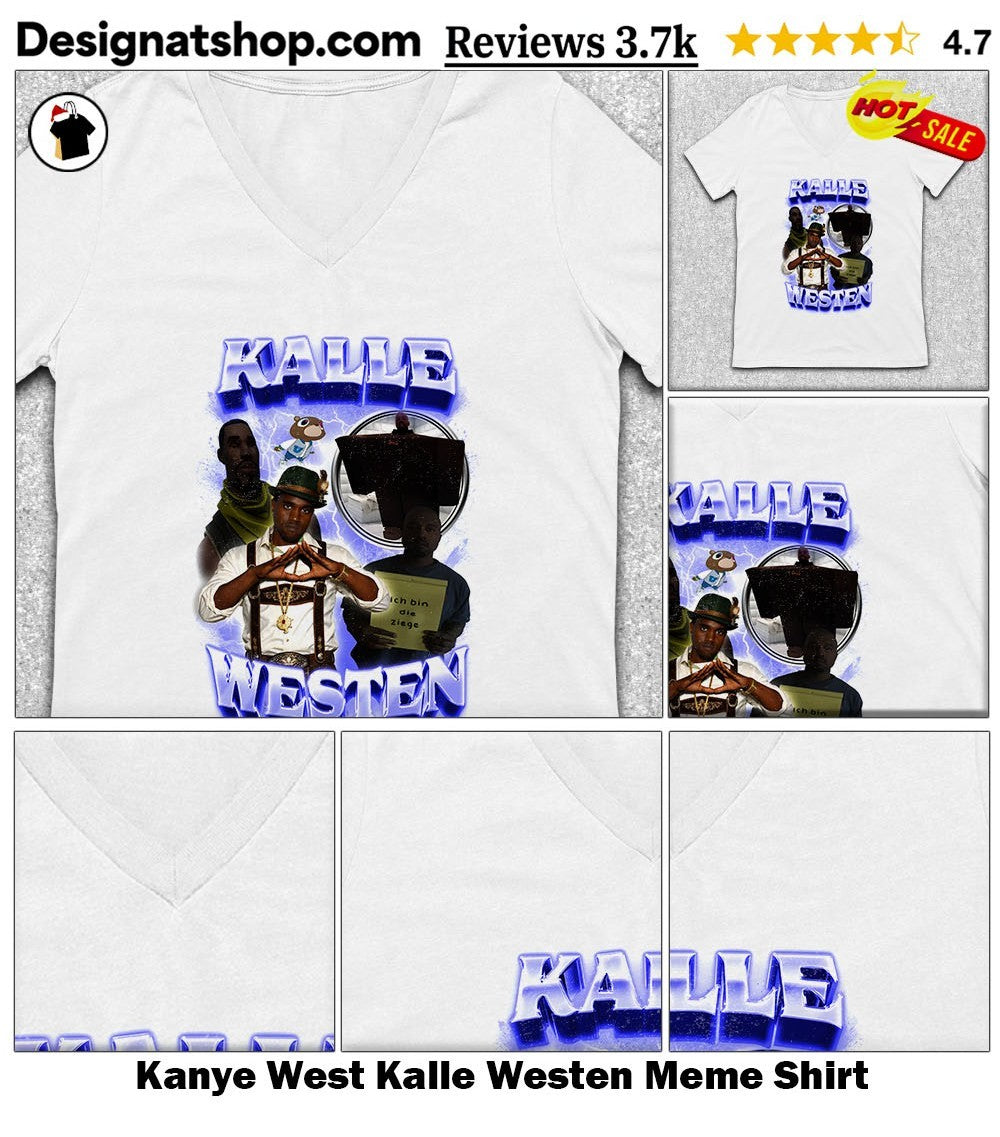 Kanye West Kalle Westen Meme Shirt