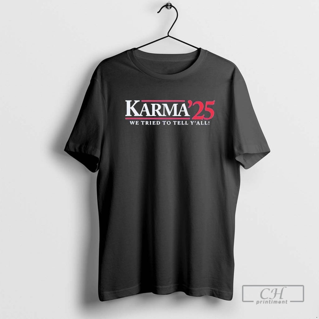 Karma Campaign 2025 We Tried To Tell Yall