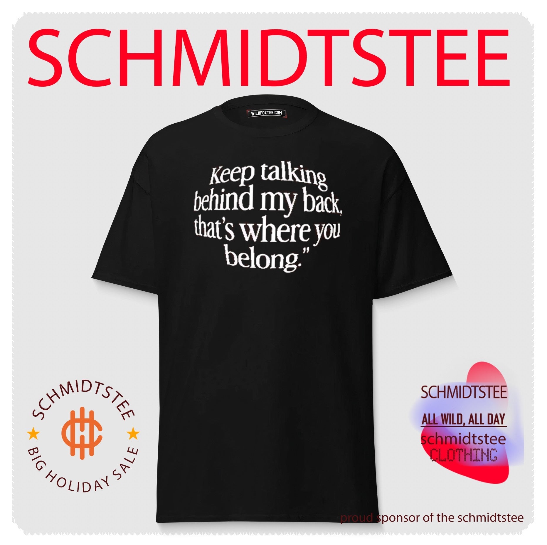 Keep Talking Behind My Back That’s Where You Belong shirt