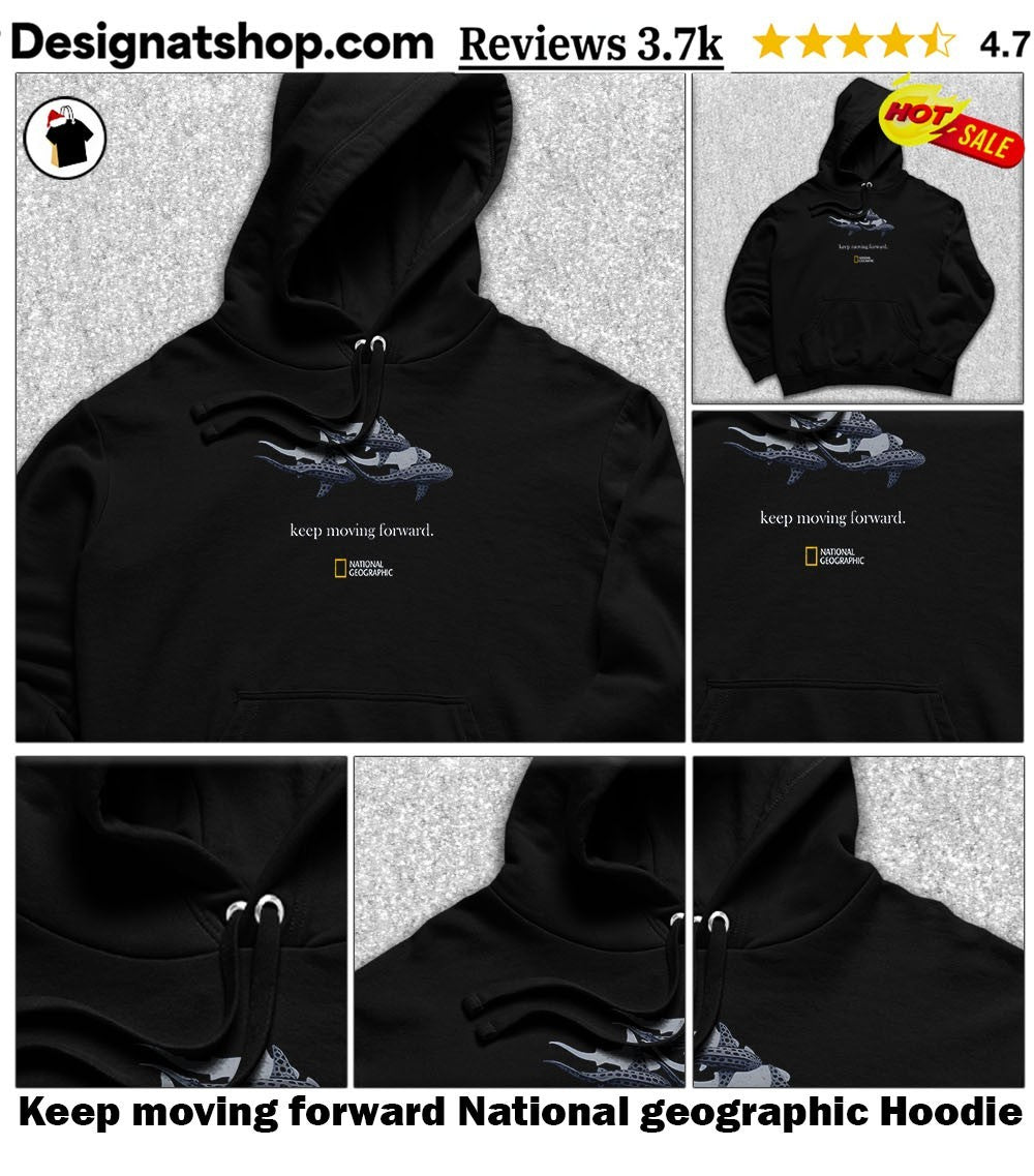 Keep moving forward National geographic shirt
