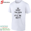 Keep thi sen calm itll be reyt shirt