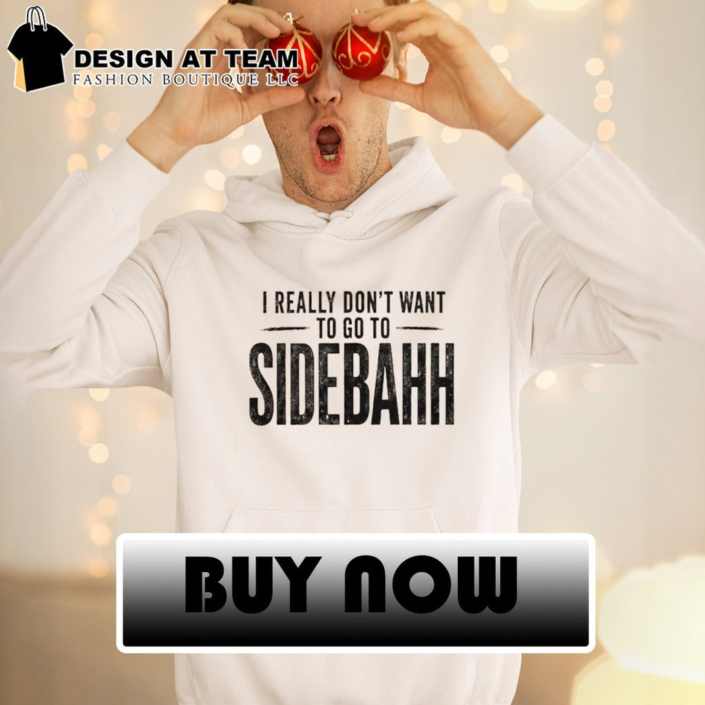 Kevin Reddington Sidebahh Lindsay Clancy Trial really don’t want to got to sidebahh shirt