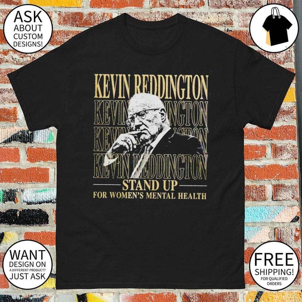 Kevin Reddington Stand Up For Women’s Mental Health Graphic Shirt