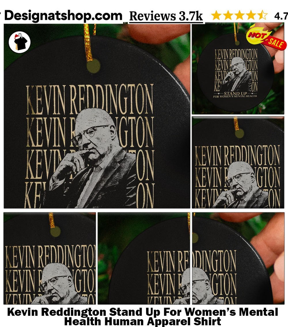 Kevin Reddington Stand Up For Women’s Mental Health Human Apparel Shirt