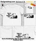 Kevin Reddington This Is Not Handmaid’s Tale Political Shirt