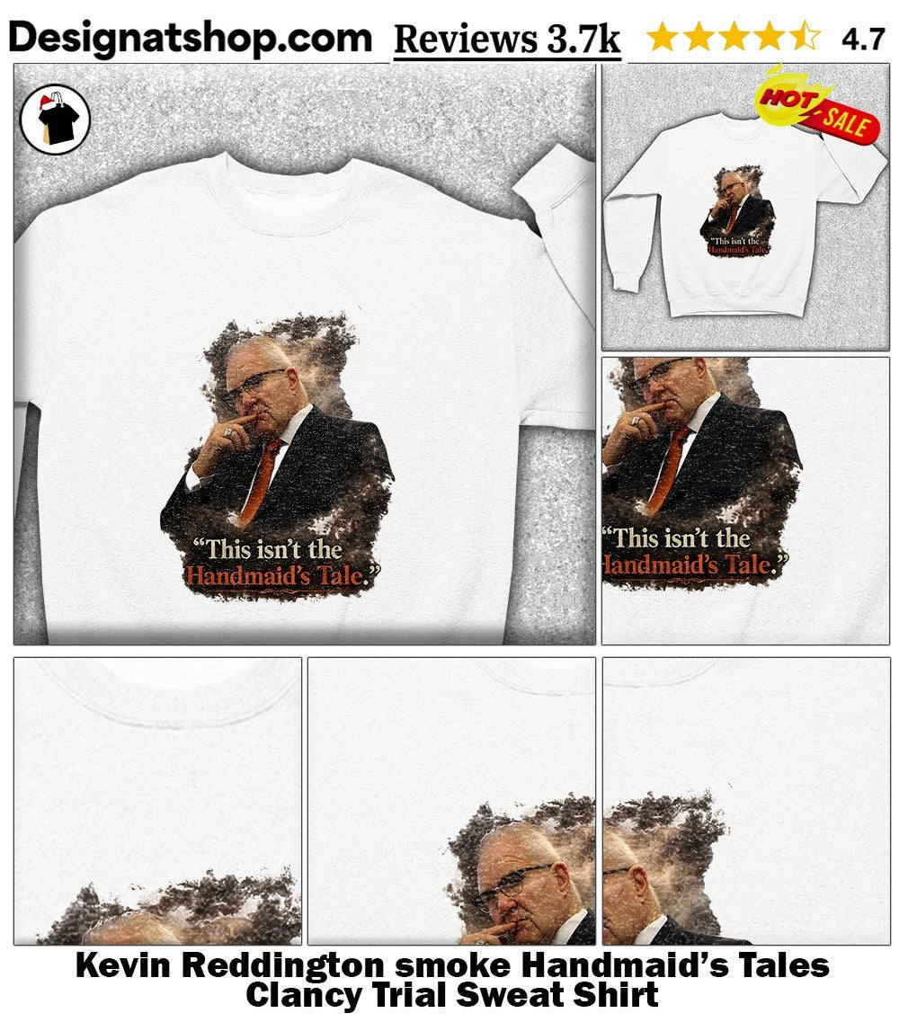 Kevin Reddington smoke Handmaid’s Tales Clancy Trial shirt