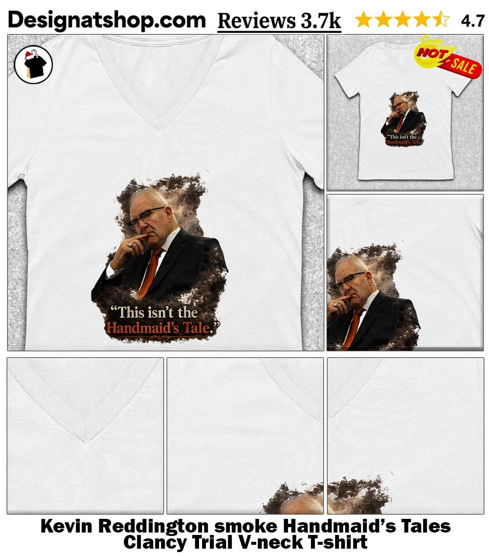 Kevin Reddington smoke Handmaid’s Tales Clancy Trial shirt